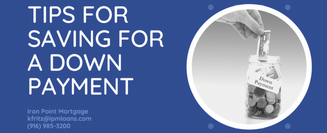 Folsom Mortgage | Tips for Saving for a Down Payment